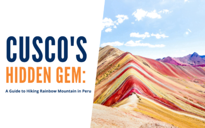 Cusco’s Hidden Gem: A Guide to Hiking Rainbow Mountain in Peru